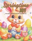 Springtime Joy Coloring Book: A 50 page coloring book full of Easter Fun By C73 Designs Cover Image
