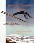 Jumping Through Time - A History of Ski Jumping in the United States and Southwest Canada By Harold Cork Anson Cover Image