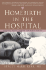 Homebirth in the Hospital: Integrating Natural Childbirth with Modern Medicine Cover Image