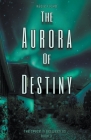 The Aurora of Destiny By Katie Floyd Cover Image