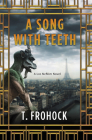 A Song with Teeth: A Los Nefilim Novel By T. Frohock Cover Image