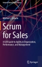 Scrum for Sales: A B2B Guide to Agility in Organization, Performance, and Management Cover Image