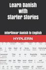 Learn Danish with Starter Stories: Interlinear Danish to English Cover Image