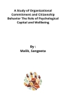 A Study of Organizational Commitment and Citizenship Behavior The Role of Psychological Capital and Wellbeing By Malik Sangeeta Cover Image