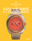 Breitling: 140 Years in 140 Stories: Written by Breitling Cover Image