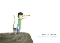 Why Am I Here? By Constance Ørbeck-Nilssen, Akin Duzakin (Illustrator) Cover Image