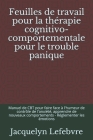 Feuilles de travail pour la thérapie cognitivo-comportementale pour le trouble panique: Manuel de CBT pour faire face à l'humeur de contrôle de l'anxi By Jacquelyn Lefebvre Cover Image