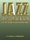 Jazz Improvisation: For Aspiring Studio Musicians By Michael G. Cunningham Cover Image