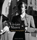 Vivian Maier: Street Photographer By Vivian Maier, John Maloof (Editor), Geoff Dyer (Contributions by) Cover Image