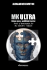 MK Ultra - Ritual Abuse and Mind Control: Tools of domination for the nameless religion By Alexandre Lebreton Cover Image