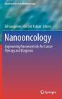 Nanooncology: Engineering Nanomaterials for Cancer Therapy and Diagnosis (Nanomedicine and Nanotoxicology) By Gil Gonçalves (Editor), Gerard Tobias (Editor) Cover Image