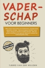 Vaderschap voor beginners By Tjeerd Van Der Weijden Cover Image