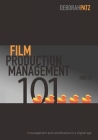 Film Production Management 101: Management and Coordination in a Digital Age By Deborah Patz Cover Image