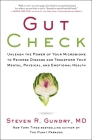 Gut Check: Unleash the Power of Your Microbiome to Reverse Disease and Transform Your Mental, Physical, and Emotional Health (The Plant Paradox #7) Cover Image