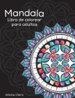 Mandala Libro de colorear para adultos: Diseños antiestrés para colorear, relajarse y desconectar Cover Image