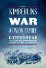 The Kimberlins Go to War: A Union Family in Copperhead Country Cover Image