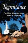 Repentance: The Most Misunderstood Word in the Bible By G. Michael Cocoris Cover Image