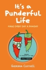 It's a Punderful Life: Make every day a Punday By Gemma Correll Cover Image