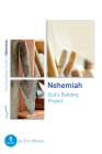 Nehemiah: God's Building Project: Eight Studies for Groups or Individuals (Good Book Guides) By Eric Mason Cover Image