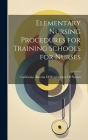 Elementary Nursing Procedures for Training Schools for Nurses Cover Image