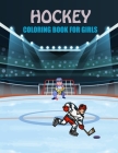 Hockey Coloring Book For Girls: Hockey Coloring Book By Wow Hockey Press Cover Image