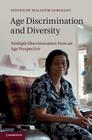 Age Discrimination and Diversity: Multiple Discrimination from an Age Perspective By Malcolm Sargeant (Editor) Cover Image