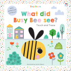 Tiny Town What Did Busy Bee See? (Tiny Town Touch and Trace) By Oakley Graham, Lemon Ribbon (Illustrator) Cover Image