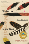 This Red Line Goes Straight to Your Heart: A Memoir in Halves By Madhur Anand Cover Image