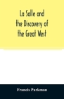 La Salle and the discovery of the great West Cover Image