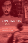 Experiments in Skin: Race and Beauty in the Shadows of Vietnam By Thuy Linh Nguyen Tu Cover Image