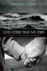 Lives Other Than My Own: A Memoir By Emmanuel Carrère, Linda Coverdale (Translated by) Cover Image