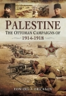 Palestine: The Ottoman Campaigns of 1914-1918 Cover Image