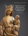 The Wyvern Collection: Medieval and Renaissance Sculpture and Metalwork By Paul Williamson Cover Image