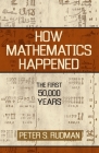 How Mathematics Happened: The First 50,000 Years Cover Image