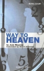 Way to Heaven (Oberon Modern Plays) By Juan Mayorga, David Johnston (Translator) Cover Image