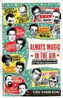 Always Magic in the Air: The Bomp and Brilliance of the Brill Building Era By Ken Emerson Cover Image