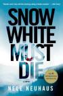 Snow White Must Die: A Novel (Pia Kirchhoff and Oliver von Bodenstein #1) By Nele Neuhaus, Steven T. Murray (Translated by) Cover Image