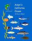 Aidyn's California Ocean By Bryce L. Meyer Cover Image