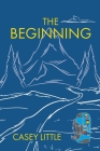 The Beginning By Casey Little Cover Image