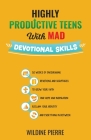 Highly Productive Teens with MAD Devotional Skills By Wildine Pierre Cover Image