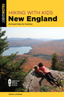 Hiking with Kids New England: 50 Great Hikes for Families By Sarah Lamagna Cover Image