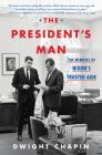 The President's Man: The Memoirs of Nixon's Trusted Aide Cover Image