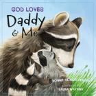 God Loves Daddy and Me By Bonnie Rickner Jensen Cover Image