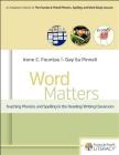 Word Matters: Teaching Phonics and Spelling in the Reading/Writing Classroom By Irene Fountas, Gay Su Pinnell Cover Image