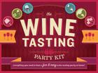 The Wine Tasting Party Kit: Everything You Need to Host a Fun & Easy Wine Tasting Party at Home Cover Image