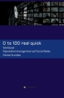 0 to 100 real quick: Reputationsmanagement auf Social Media By Denisa Scundea Cover Image