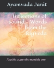 Inflections of sound - Words from the RigVeda: Akashic appendix mandala one Cover Image