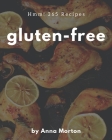 Hmm! 365 Gluten-Free Recipes: Gluten-Free Cookbook - The Magic to Create Incredible Flavor! By Anna Morton Cover Image