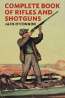 Complete Book of Rifles and Shotguns: With a Seven-Lesson Rifle Shooting Course Cover Image