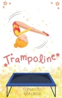 Trampoline Gymnastics Goalbook #13: Competitive Trampolining Cover Image